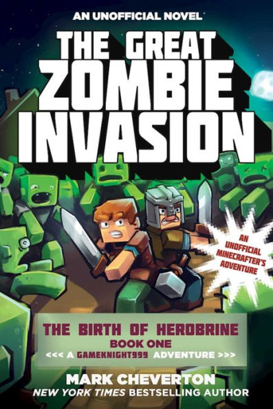 The Great Zombie Invasion: Birth of Herobrine Book One: An Unofficial Minecrafter's Adventure (Gameknight999 Series)