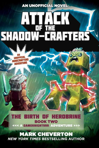 Attack of the Shadow-Crafters: An Unofficial Minecrafter's Adventure (Gameknight999 Series: The Birth of Herobrine #2)