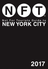 Title: Not For Tourists Guide to New York City 2017, Author: Not For Tourists