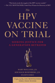 Full book pdf free download The HPV Vaccine On Trial: Seeking Justice for a Generation Betrayed by Mary Holland, Kim Mack Rosenberg, Eileen Iorio