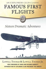 Title: Famous First Flights: Sixteen Dramatic Adventures, Author: Lowell Thomas Jr.