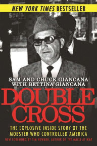 Title: Double Cross: The Explosive Inside Story of the Mobster Who Controlled America, Author: Sam Giancana