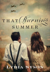 Title: That Burning Summer, Author: Lydia Syson