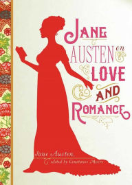 Title: Jane Austen on Love and Romance, Author: Jane Austen