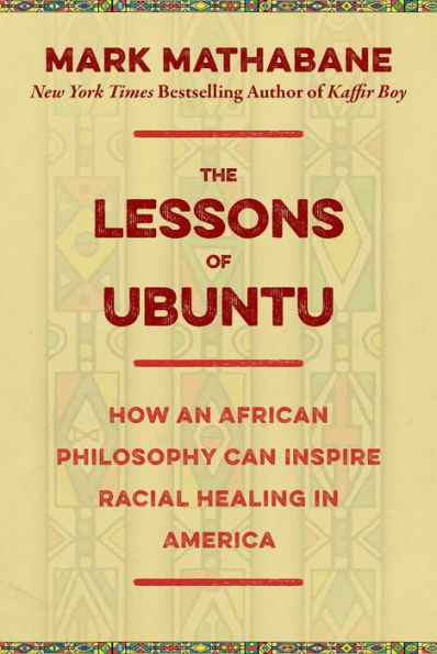 The Lessons of Ubuntu: How an African Philosophy Can Inspire Racial Healing in America