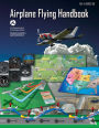 Airplane Flying Handbook: FAA-H-8083-3B