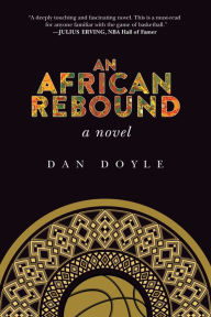 Title: An African Rebound: A Novel, Author: Dan Doyle