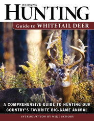 Title: Petersen's Hunting Guide to Whitetail Deer: A Comprehensive Guide to Hunting Our Country's Favorite Big-Game Animal, Author: Petersen's Hunting