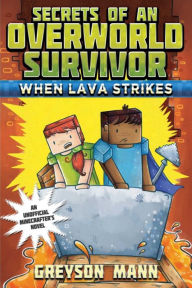 Title: When Lava Strikes (Secrets of an Overworld Survivor Series #2), Author: Celeste M. Alfes DNP