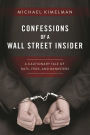 Confessions of a Wall Street Insider: A Cautionary Tale of Rats, Feds, and Banksters