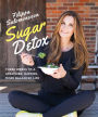 Sugar Detox: Three Weeks to a Healthier, Happier, More Balanced Life