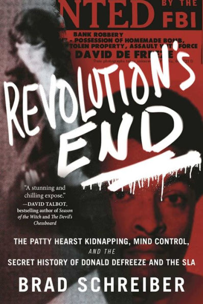 Revolution's End: the Patty Hearst Kidnapping, Mind Control, and Secret History of Donald DeFreeze SLA