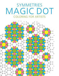 Title: Symmetries: Magic Dot Coloring for Artists, Author: Skyhorse Publishing