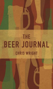 Title: The Beer Journal, Author: Chris Wright