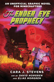 Title: The Ender Eye Prophecy: An Unofficial Graphic Novel for Minecrafters, #3, Author: Cara J. Stevens