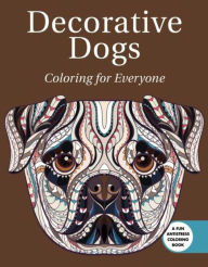 Title: Decorative Dogs: Coloring for Everyone, Author: Skyhorse Publishing