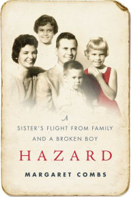 Title: Hazard: A Sister's Flight from Family and a Broken Boy, Author: Margaret Combs