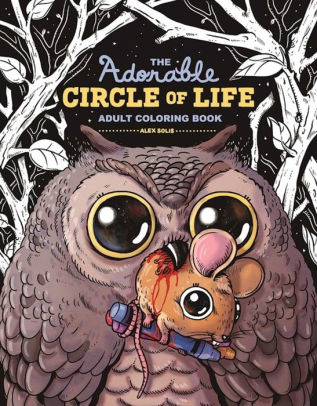 The Adorable Circle Of Life Adult Coloring Bookpaperback - 