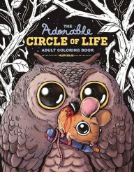 Title: The Adorable Circle of Life Adult Coloring Book, Author: Alex Solis