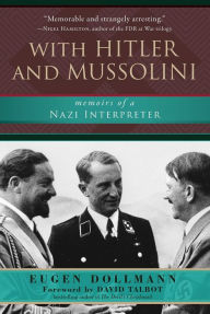 Title: With Hitler and Mussolini: Memoirs of a Nazi Interpreter, Author: Zsolt Cziganyik