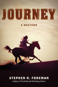 Title: Journey: A Western, Author: Stephen H. Foreman