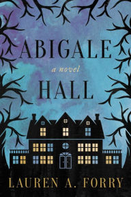 Title: Abigale Hall: A Novel, Author: Uncommon Evolution