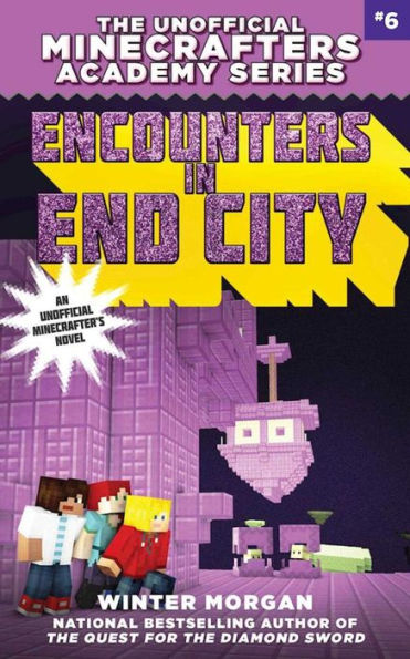 Encounters End City (The Unofficial Minecrafters Academy Series #6)