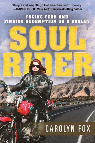 Soul Rider: Facing Fear and Finding Redemption on a Harley