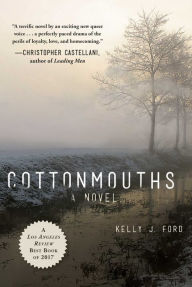 Title: Cottonmouths: A Novel, Author: Kelly J. Ford