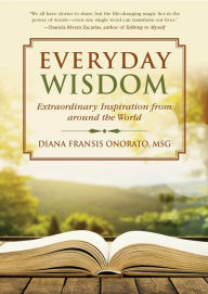 Title: Everyday Wisdom: Extraordinary Inspiration from Around the World, Author: Diana Fransis