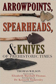 Title: Arrowpoints, Spearheads, and Knives of Prehistoric Times, Author: Thomas Wilson