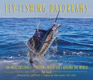 Title: Fly-Fishing Daydreams: The Most Exciting Fly-Fishing Adventures Around the World, Author: Pat Ford