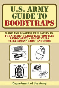 Title: U.S. Army Guide to Boobytraps, Author: Army