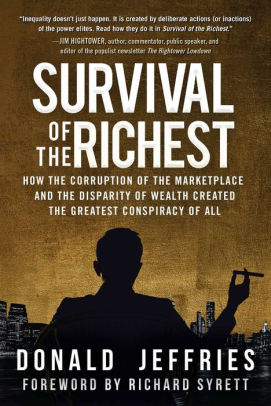 Survival Of The Richest How The Corruption Of The Marketplace And