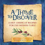 A Thyme to Discover: Early American Recipes for the Modern Table