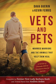 Title: Vets and Pets: Wounded Warriors and the Animals That Help Them Heal, Author: Dava Guerin