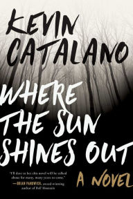 Title: Where the Sun Shines Out: A Novel, Author: Catalano
