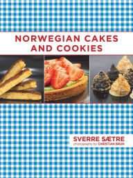 Title: Norwegian Cakes and Cookies: Scandinavian Sweets Made Simple, Author: Sverre Saetre