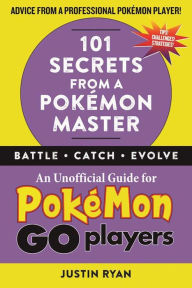 Title: 101 Secrets from a Pokemon Master, Author: Justin Ryan