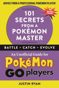 Title: 101 Secrets from a Pokémon Master, Author: Justin Ryan