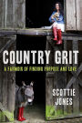 Country Grit: A Farmoir of Finding Purpose and Love