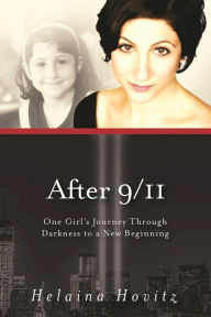 Title: After 9/11: One Girl's Journey through Darkness to a New Beginning, Author: Helaina Hovitz