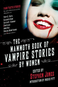 Title: The Mammoth Book of Vampire Stories by Women, Author: Stephen Jones