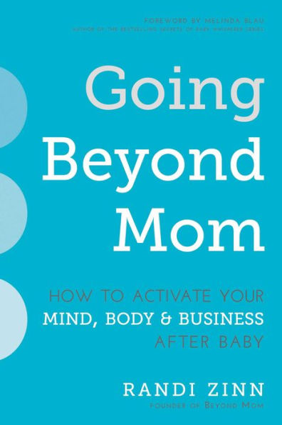 Barnes and Noble Going Beyond Mom: How to Activate Your Mind, Body