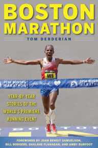 Title: Boston Marathon: Year-by-Year Stories of the World's Premier Running Event, Author: Tom Derderian
