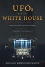 UFOs and The White House: What Did Our Presidents Know and When Did They Know It?