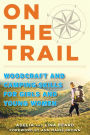 On the Trail: Woodcraft and Camping Skills for Girls and Young Women