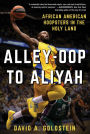 Alley-Oop to Aliyah: African American Hoopsters in the Holy Land