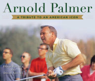 Title: Arnold Palmer: A Tribute to an American Icon, Author: David Fischer