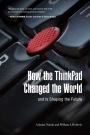 How the ThinkPad Changed the World-and Is Shaping the Future